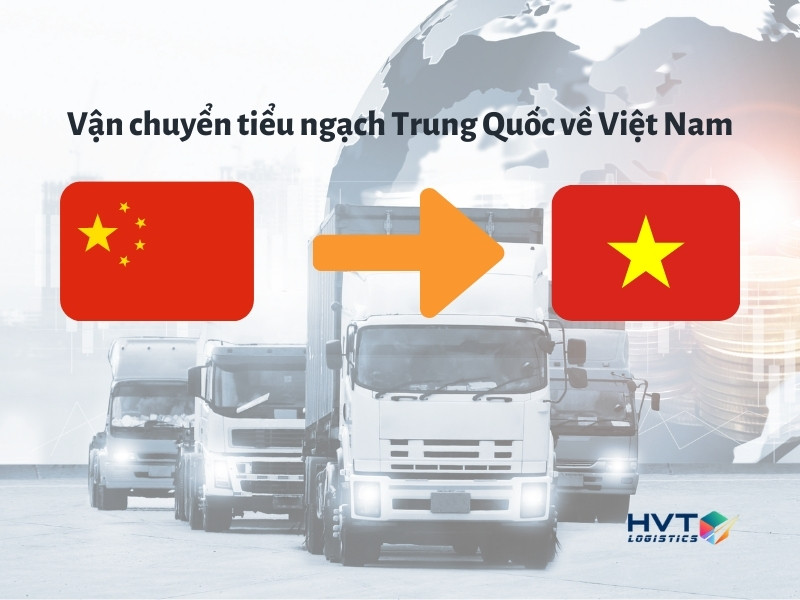 Vận chuyển hàng tiểu ngạch từ Trung Quốc cùng HVT Logistics