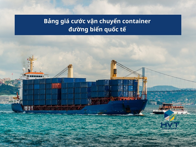 Bảng giá vận chuyển container đường biển quốc tế T1/2024