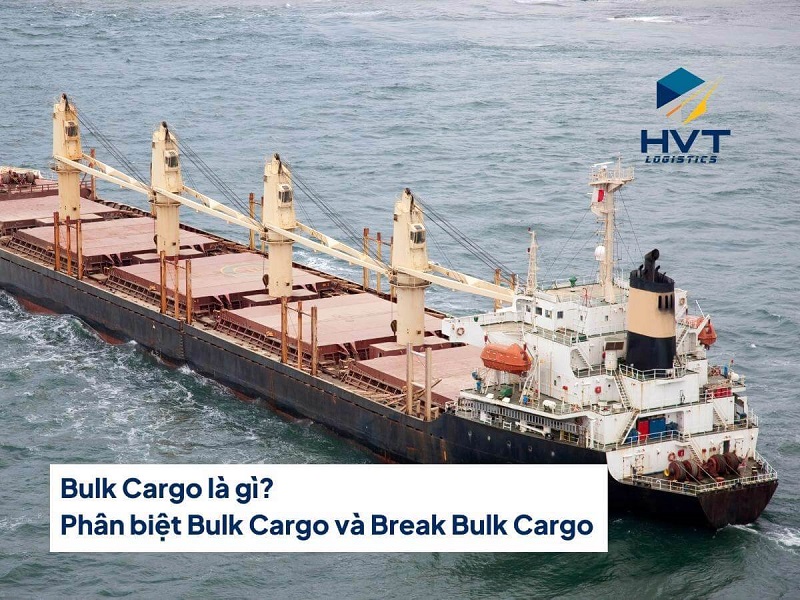 Bulk Cargo là gì? Phân biệt Bulk Cargo và Break Bulk Cargo