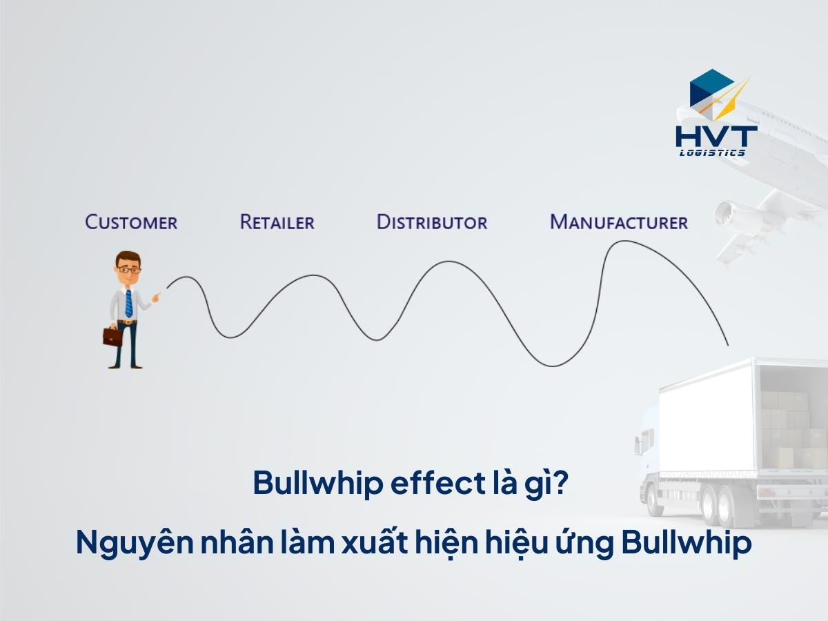 Bullwhip Effect là gì? Nguyên nhân làm xuất hiện hiệu ứng Bullwhip