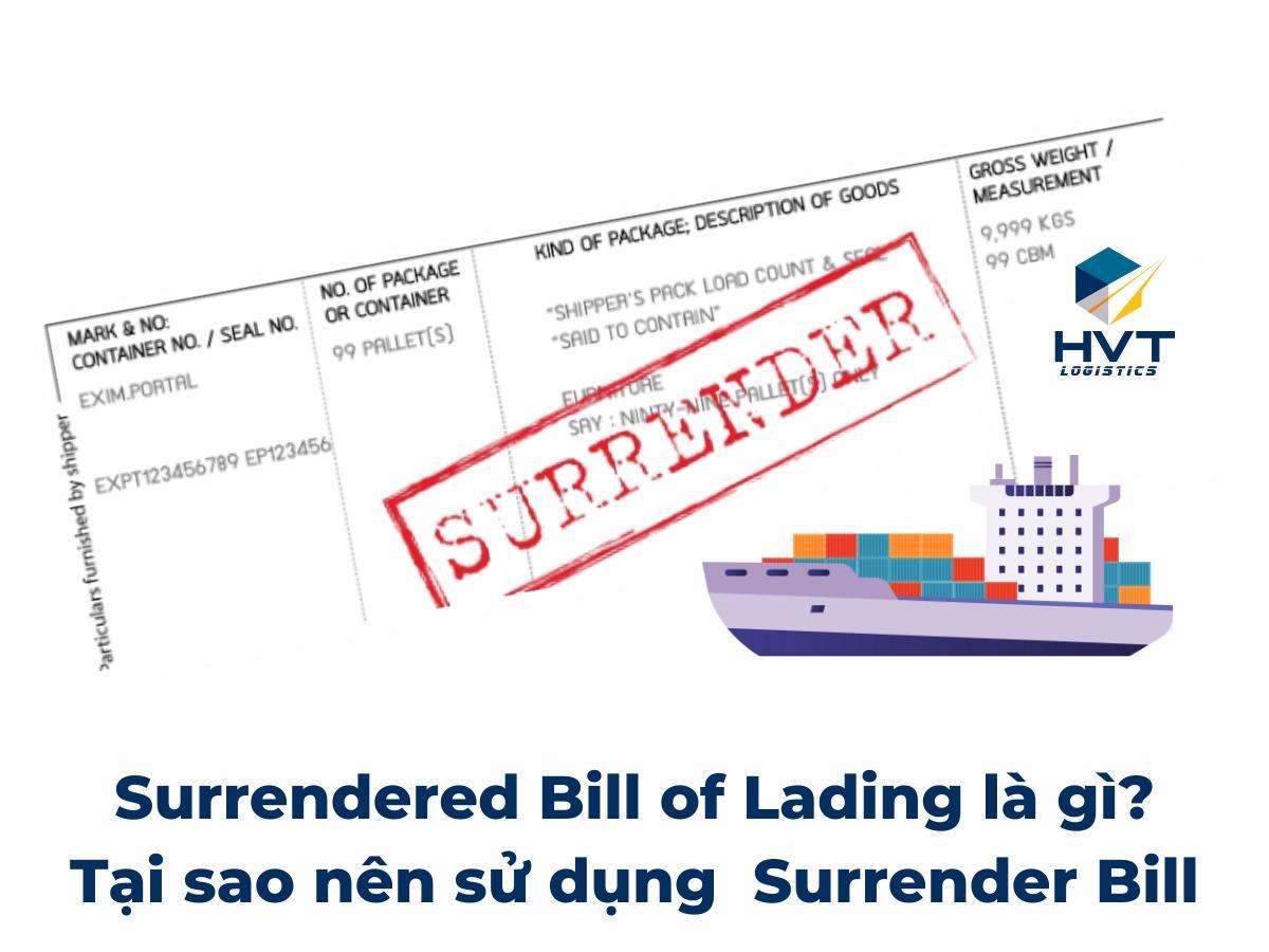 Surrendered Bill of Lading là gì? Tại sao nên sử dụng Surrender Bill