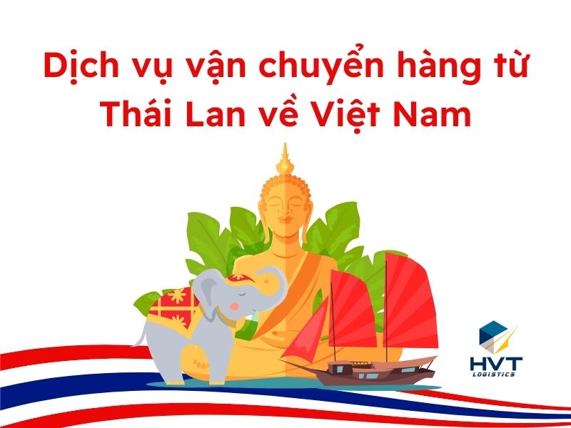 Bảng giá gửi hàng Thái Lan về Việt Nam uy tín [T1/2024]
