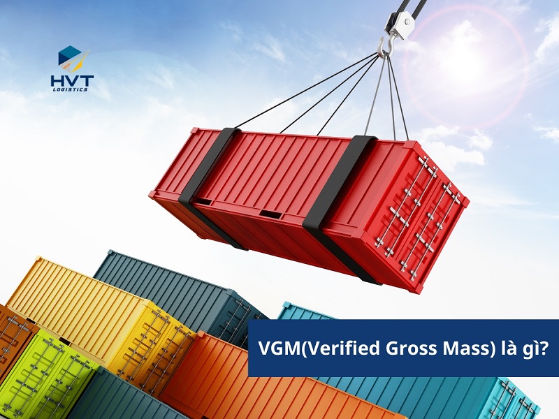 VGM là gì? Cách tính Verified Gross Mass chuẩn xác nhất